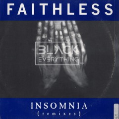 Faithless - Insomnia (Blvck Everythings Not So Techno Remix)*Free download*