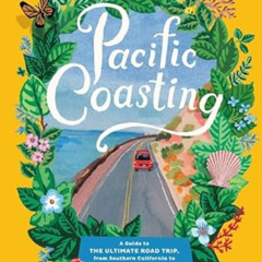 FREE KINDLE 📮 Pacific Coasting: A Guide to the Ultimate Road Trip, from Southern Cal