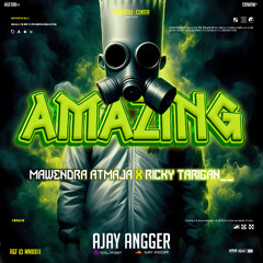 AMAZING - (Ajay Angger X Mawendra Atmaja X Ricky Tarigan_) #SUPEREXPRES!!!