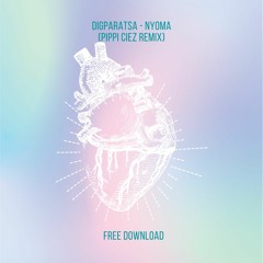FREE DOWNLOAD: Digparatsa - Nyoma (Pippi Ciez Remix) [Sweet Space]