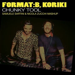 Format:B, Koriki - Chunky Tool (Samuele Sartini & Nicola Zucchi Radio Edit)