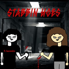 STABBIN HOES! (feat. baconator)