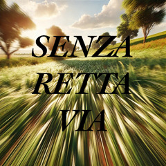 Senza Retta Via