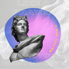 LIKE A PRAYER MADONNA x DON'T YOU WANT MY LOVE - MAYKEL MASH UP