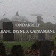 KANE PAYNE x CAPRAMANE - ONDAKREEP (PROD. KILLA KAM)
