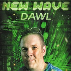 New Wave Podcast 035: DAWL