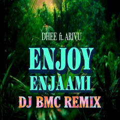 Enjoy Enjaami (Dj BMC Remix)