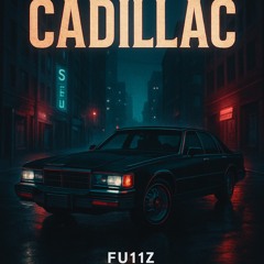 Fu11z - Cadillac (Official Music Audio)