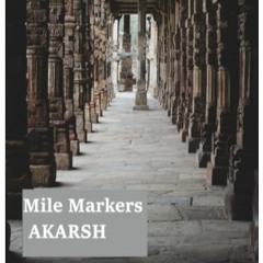 Mile Markers 002 - AKARSH