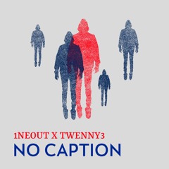 No Caption - Feat Twenny3