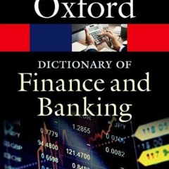 ⭐ PDF KINDLE ❤ A Dictionary of Finance and Banking (Oxford Quick Refer