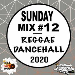SUNDAY MIX #12 REGGAE DANCEHALL & More 2020