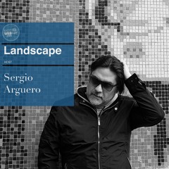 Landscape By Sergio Argüero Ep. 111 August 2023