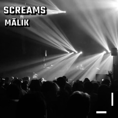 SCREAMS - MĀLIK