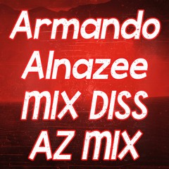 Alnazee, Armando - Mix Diss