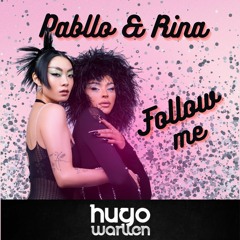 Pabllo & Rina. Fontez .w. Caminha - Follow ME (Hugo Warllen  Work) Free Download