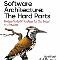 [View] KINDLE 📦 Software Architecture: The Hard Parts: Modern Trade-Off Analyses for