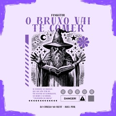 O BRUXO VAI TE COMER