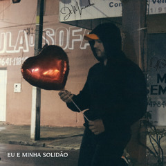 Eu e Minha Solidão