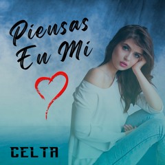 Celta - Piensas En Mi (Prod By C&C Music)