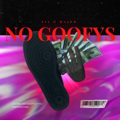 Lil G Major - NO GOOFYS (Official Audio)
