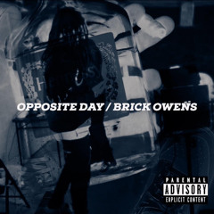 oppositeday/brickowens prod. gabrius & mtwenty