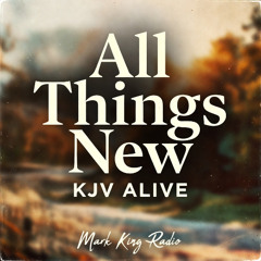 All Things New Revelation - KJV Alive