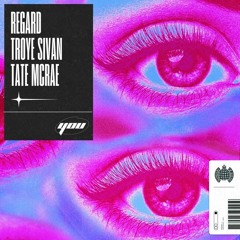 Regard, Troye Sivan, Tate McRae - You (ProteXion Remix)