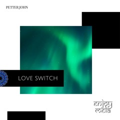 Petter John - Love Switch