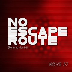 No Escape Route (Running Man Edit)