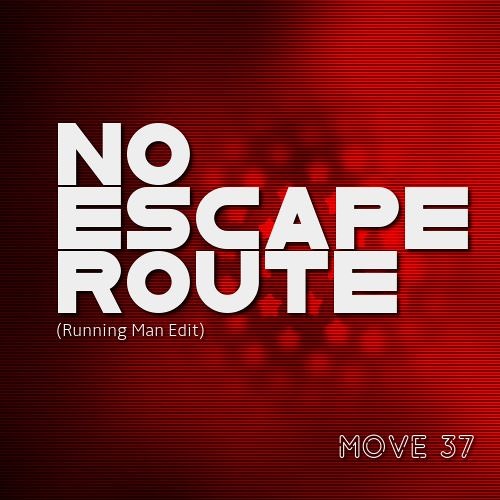 No Escape Route (Running Man Edit)