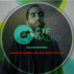 ENZO - GTF World DJ's By The Arts Of Noize [GTF Radio]