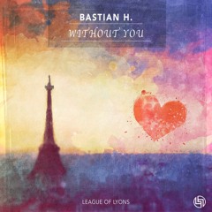 Bastian H. - Without You (Extended)
