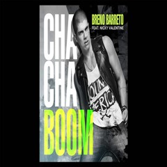 Breno Barreto Feat. Nicky Valentine - Cha Cha Boom (Dj Guilherme Santos Remix)