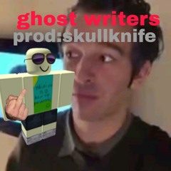 Ghost writers #skullknife (prod: skullknife) yo skullknife come back 😭😭