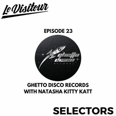 LV Disco Selectors 23 - Ghetto Disco Records Showcase With Natasha Kitty Katt