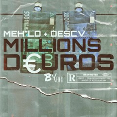 Meh''lo X Descv_ Millions d'Euros (Mixed By KBR)