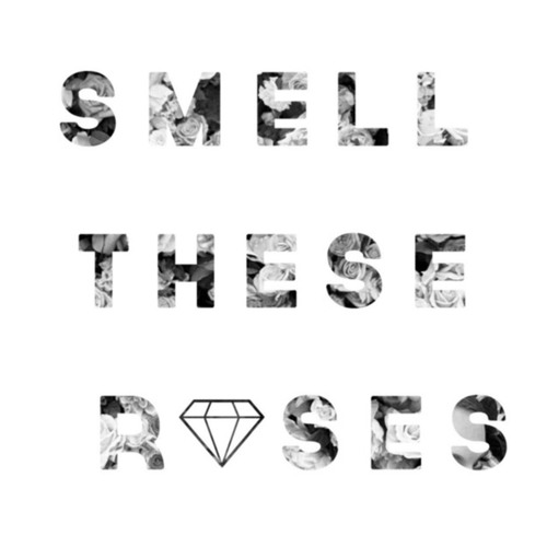 Smell These Roses