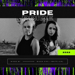 black girl / white girl - pride 2022 (dj mix)