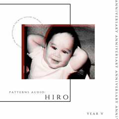 Patterns Audio Year V: Hiro
