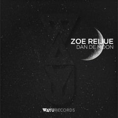 ML Premiere: Zoe Reijue - Dan De Moon [WAYU Records]