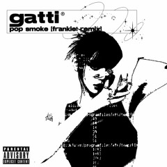 POP SMOKE - GATTI (frankie! REMIX)