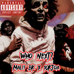 Who Next? 10KJoa X Malii BK
