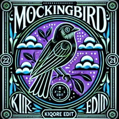 Dimitri Vegas & Like Mike - Mockingbird (Kiqore RE-edit)