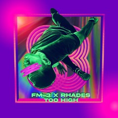 Too High Ft. Rhades