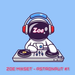 ZOE MIXSET - ASTRONAUT #1