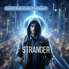 Stranger (feat. ZodiacTheRapper)