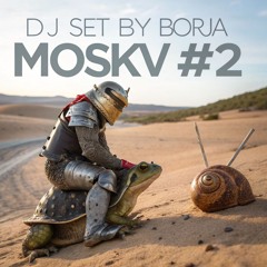 DJ SET BY BORJA MOSKV 2