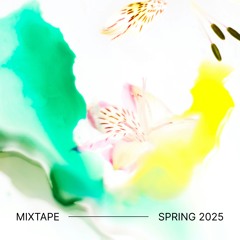 Spring Mixtape 2025