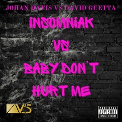 Johan Davis Vs David Guetta - Insomniak Vs Baby Don't Hurt Me (by Johan Davis)
